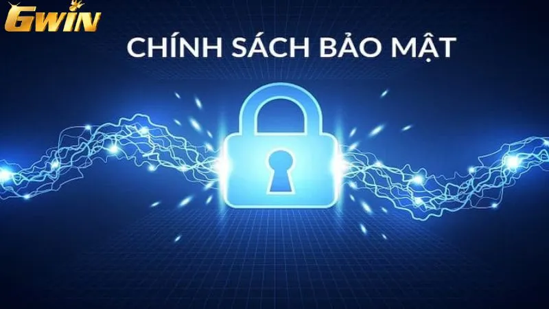 Chính sách bảo mật Gwin về thông tin khách hàng